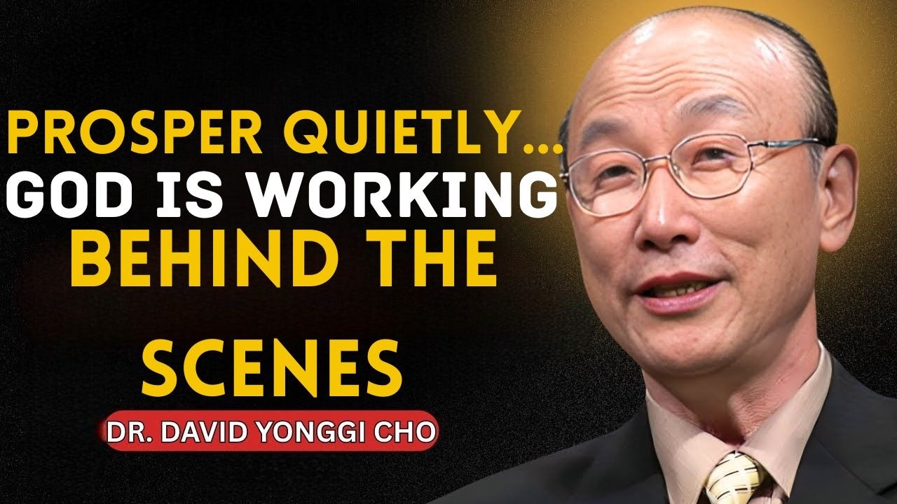 Chosen One: Prosper Quietly — Not Everyone Is Meant to Know Your Rise | David Yonggi Cho