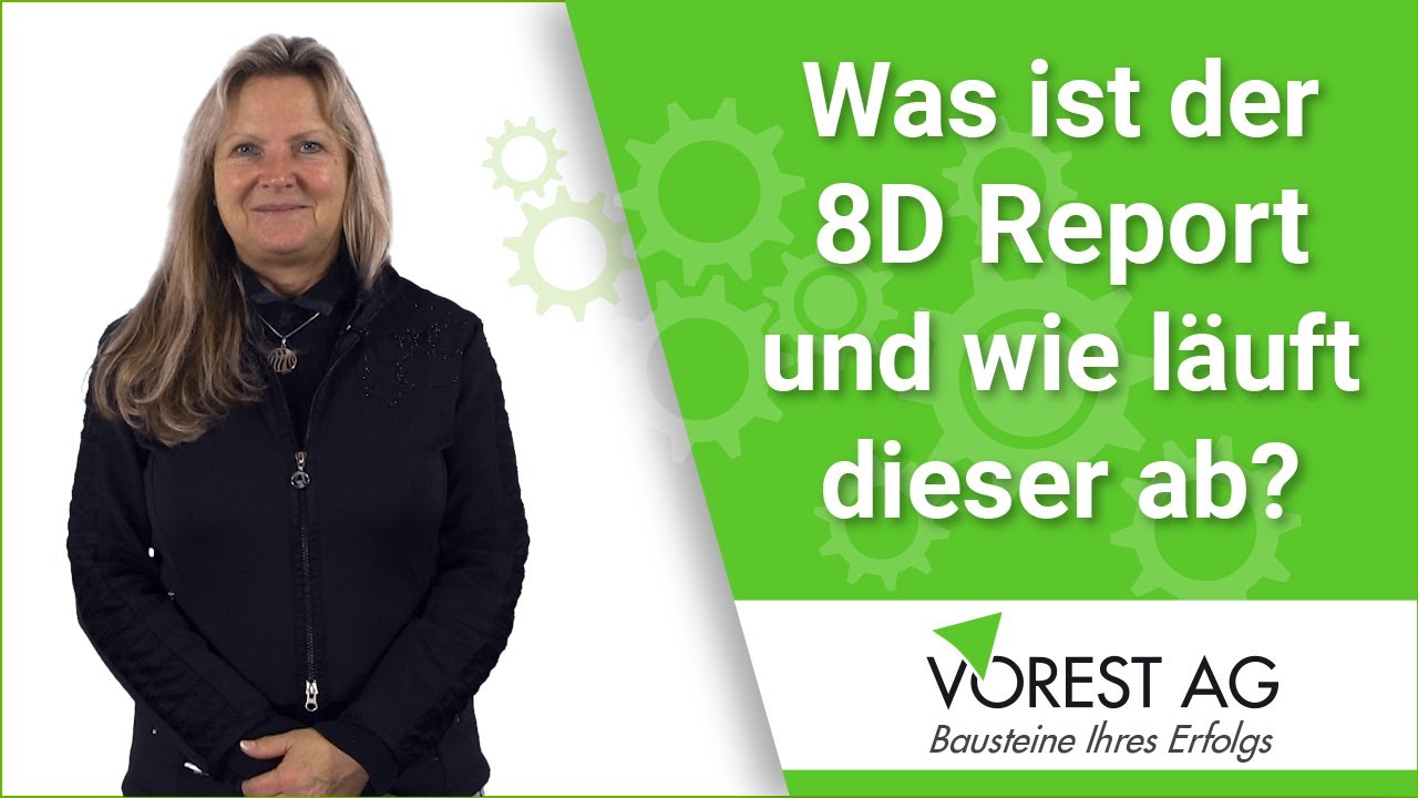 Was ist der 8D Report und wie läuft dieser ab?