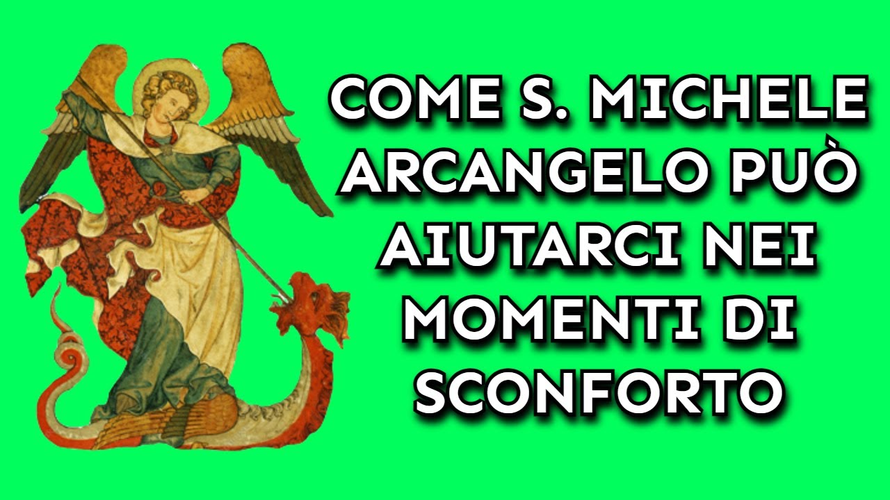 Come San Michele Arcangelo può aiutarci nei momenti di sconforto