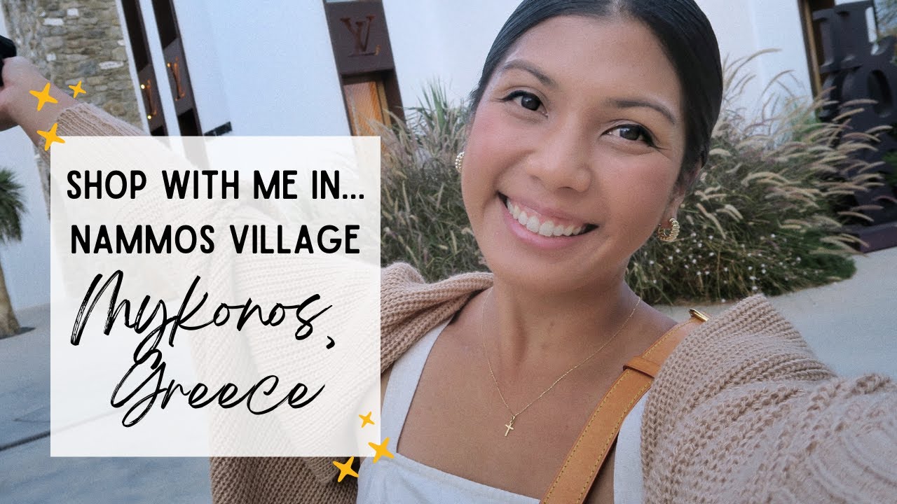 SHOPPING IN MYKONOS, GREECE | NAMMOS VILLAGE - LOUIS VUITTON, GUCCI, YSL, DIOR