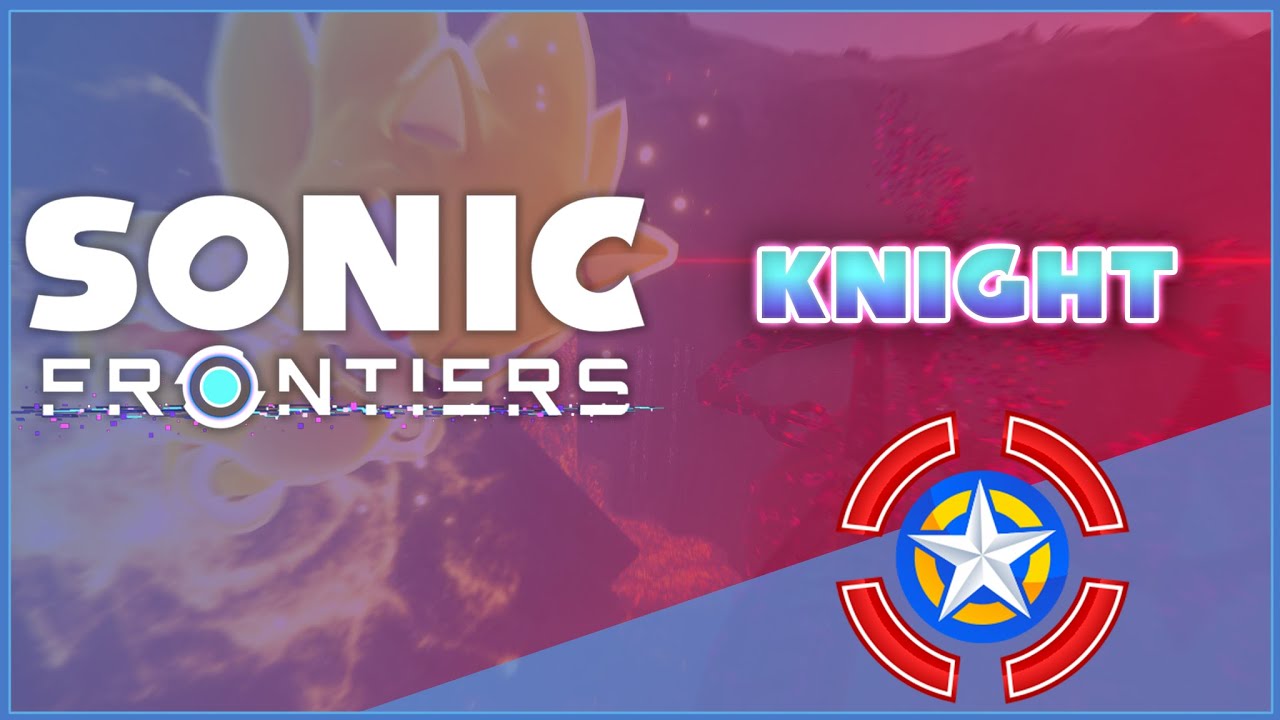 KNIGHT | Sonic Frontiers