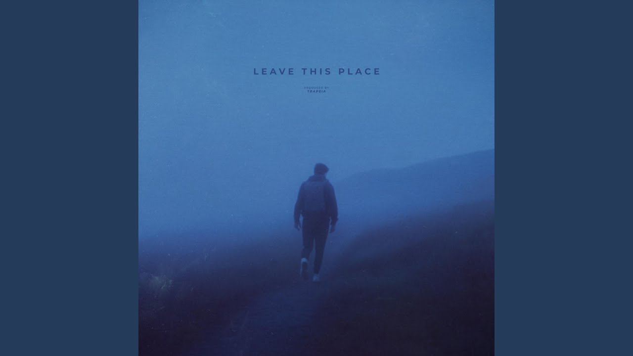 leave this place