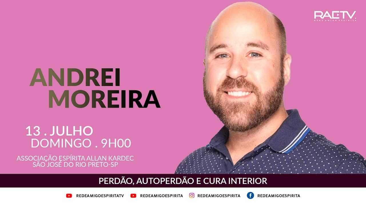 Perdão, auto perdão e cura interior - Palestra com Andrei Moreira