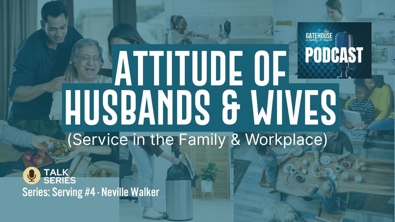 What Should the Attitude be of Husbands and Wives As We Serve One Another in a Family?
