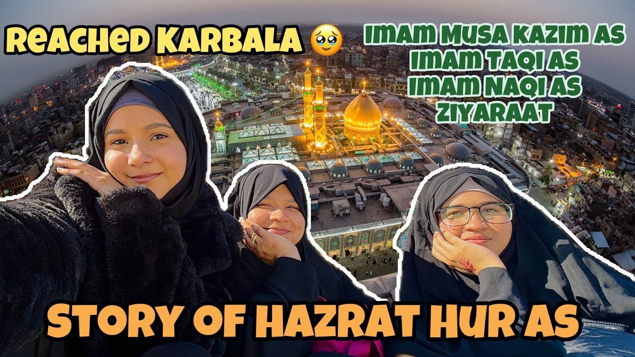 Reached Karbala 🥹 | Hazrat Hur as Story | Imam musa kamiz as Imam Taqi as Imam Naqi as 
