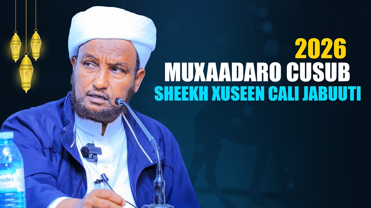 Muxaadaro Cusub 2026 || Muqdisho || Sheekh Xuseen Cali Jabuuti
