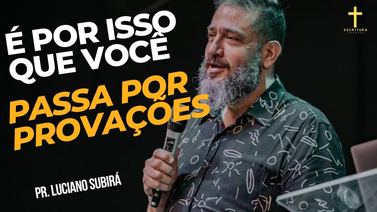 Qual é o Propósito Das Provações  Pr  Luciano Subirá Pregação 2023