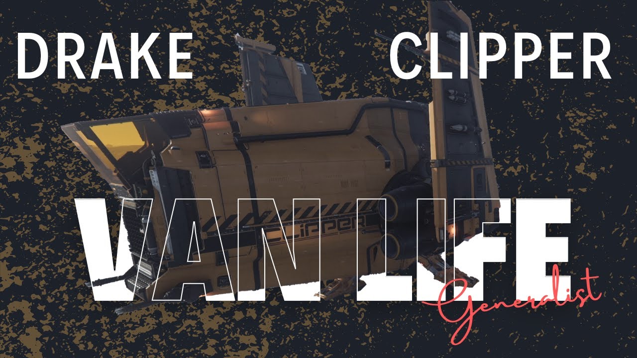 Van Life Citizen | Drake Clipper | Star Citizen 4.4.0