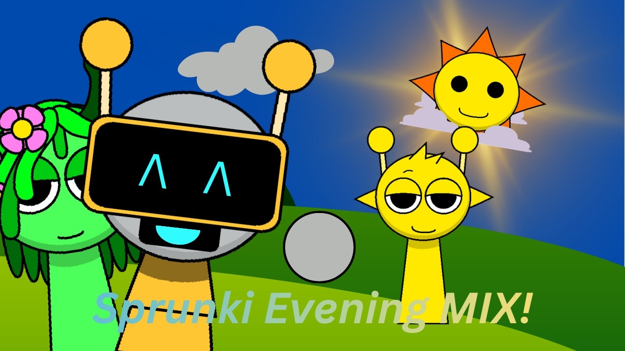 Sprunki Evening MIX!