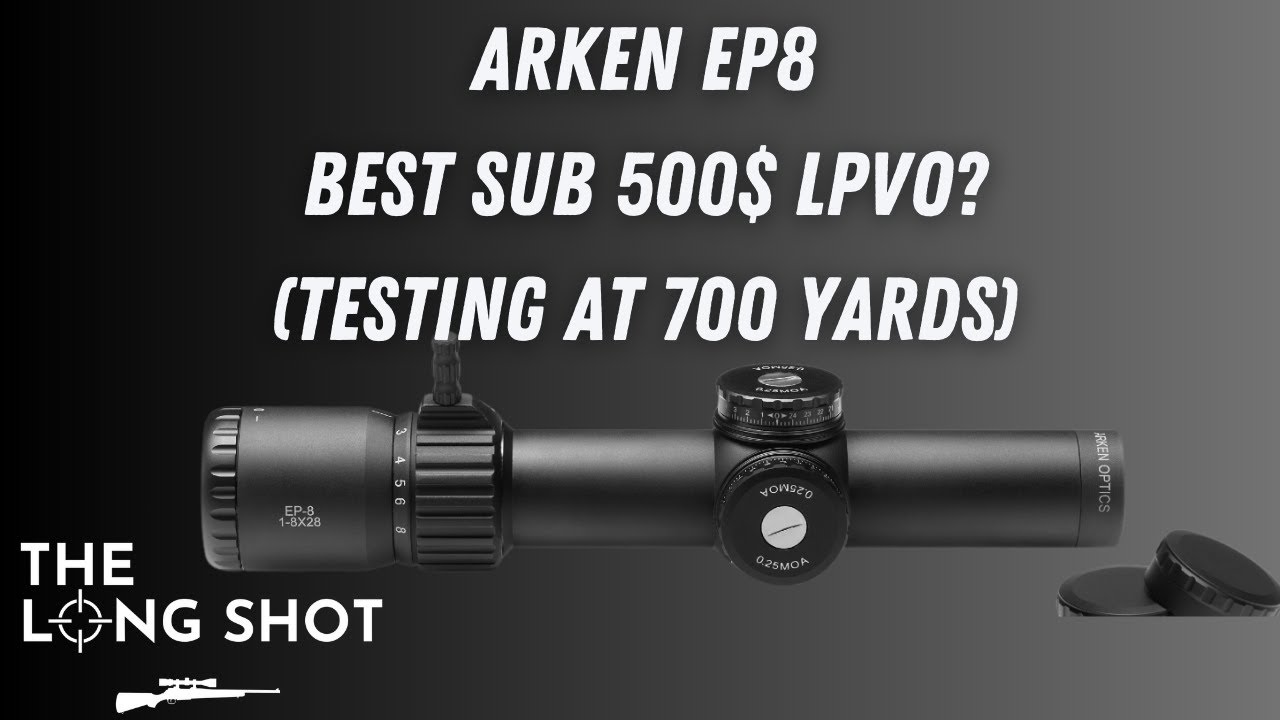 ARKEN EP8 In Depth Review - Shooting Out To 700 Yards