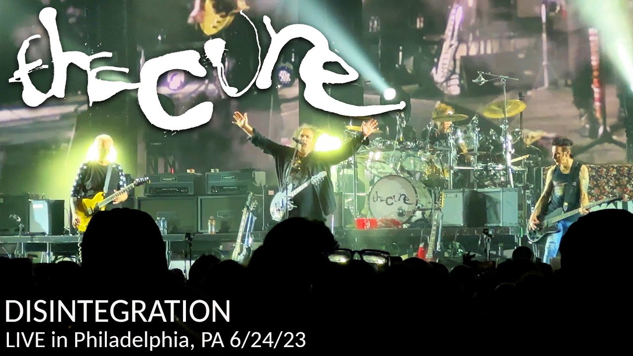 The Cure 'Disintegration' Live in Philadelphia, PA June 24 2023