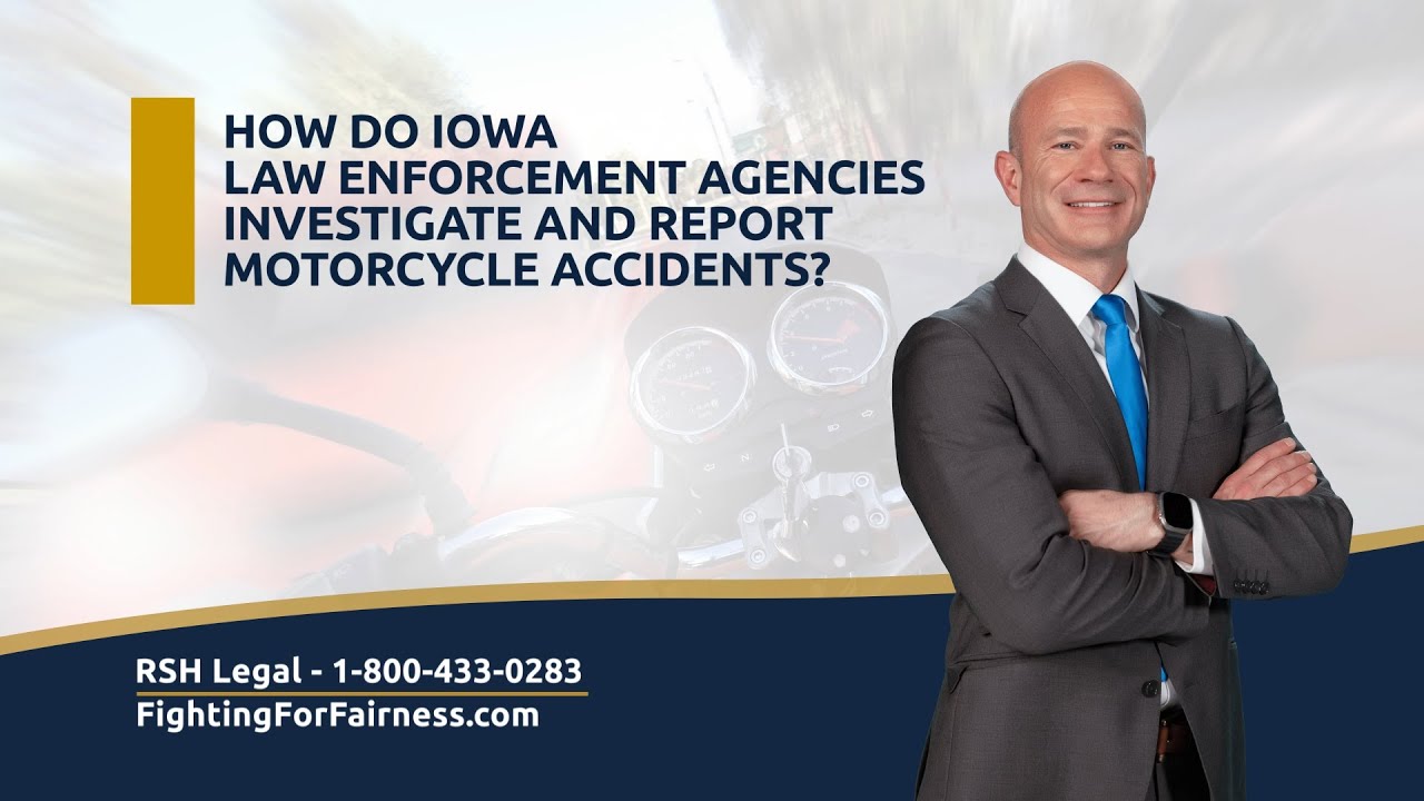 How Do Iowa Law Enforcement Agencies Investigate and Report Motorcycle Accidents?