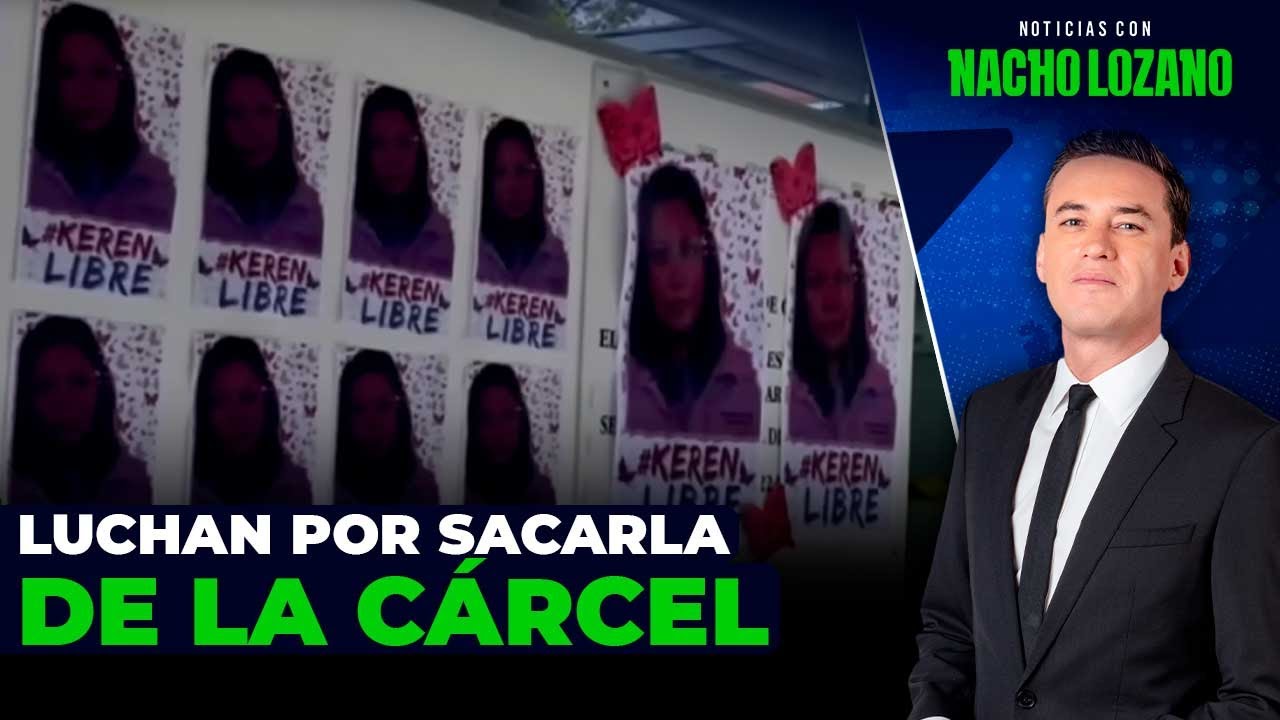 Keren Ordóñez cumple 50 años de condena; su familia lucha por su libertad | Nacho Lozano