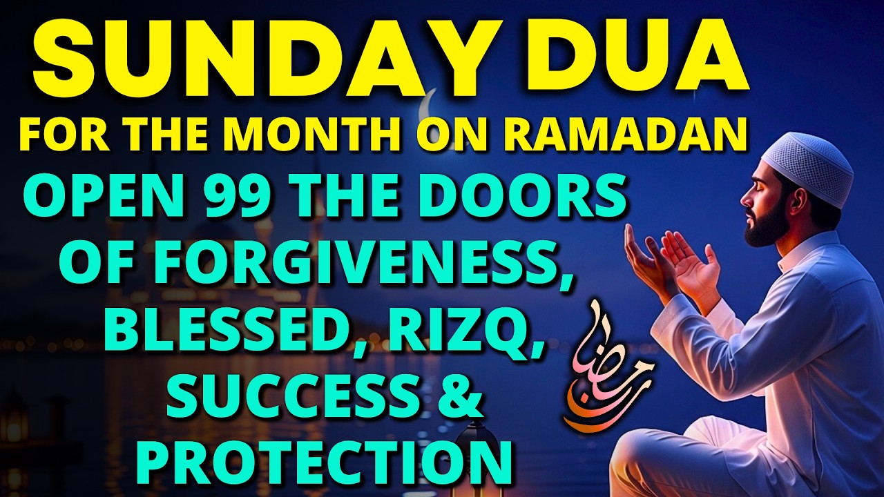 Beautiful Sunday Dua In Ramadan ♥ Most Peaceful Dua for Mercy, Blessing, Inner Peace & Mental Relief