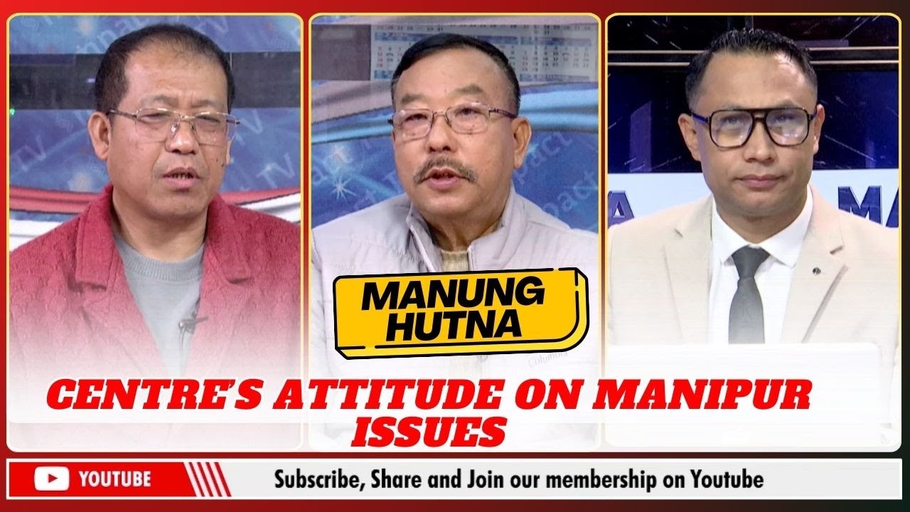 CENTRE'S ATTITUDE ON MANIPUR ISSUES     | 19 JAN 2026