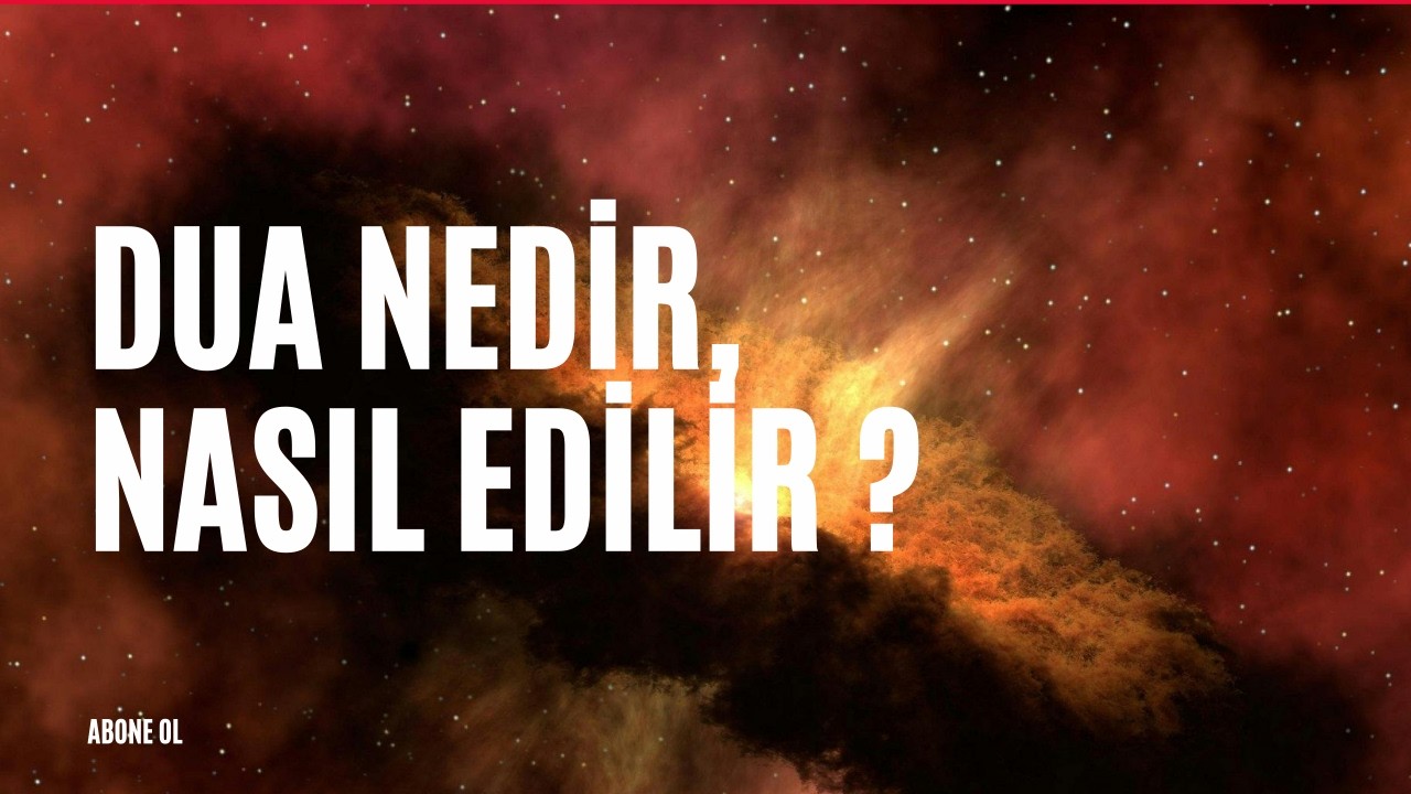 Dua Nedir? | Dua Etmeyi Kimse Böyle Anlatmadı