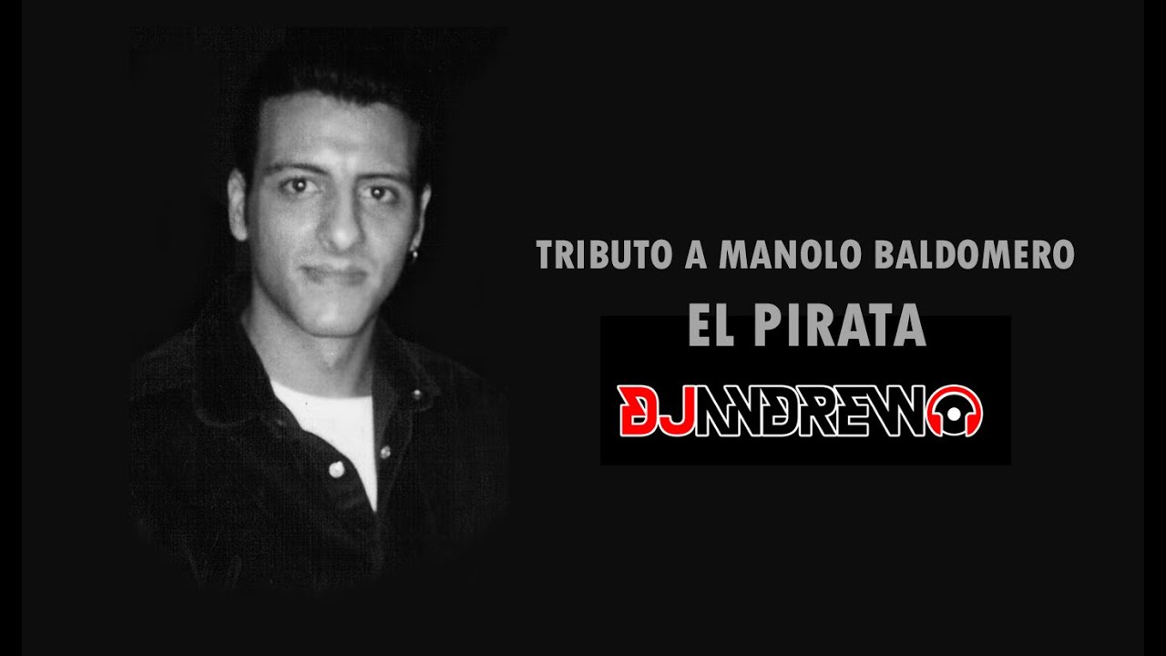 Dj Andrew -Tributo a Manolo el Pirata 2018