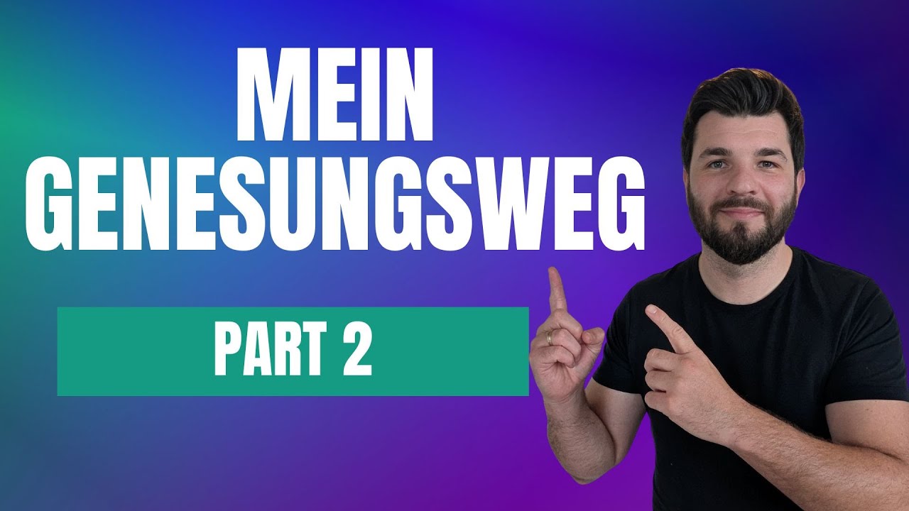 Mein pers&ouml;nlicher Genesungsprozess Teil 2