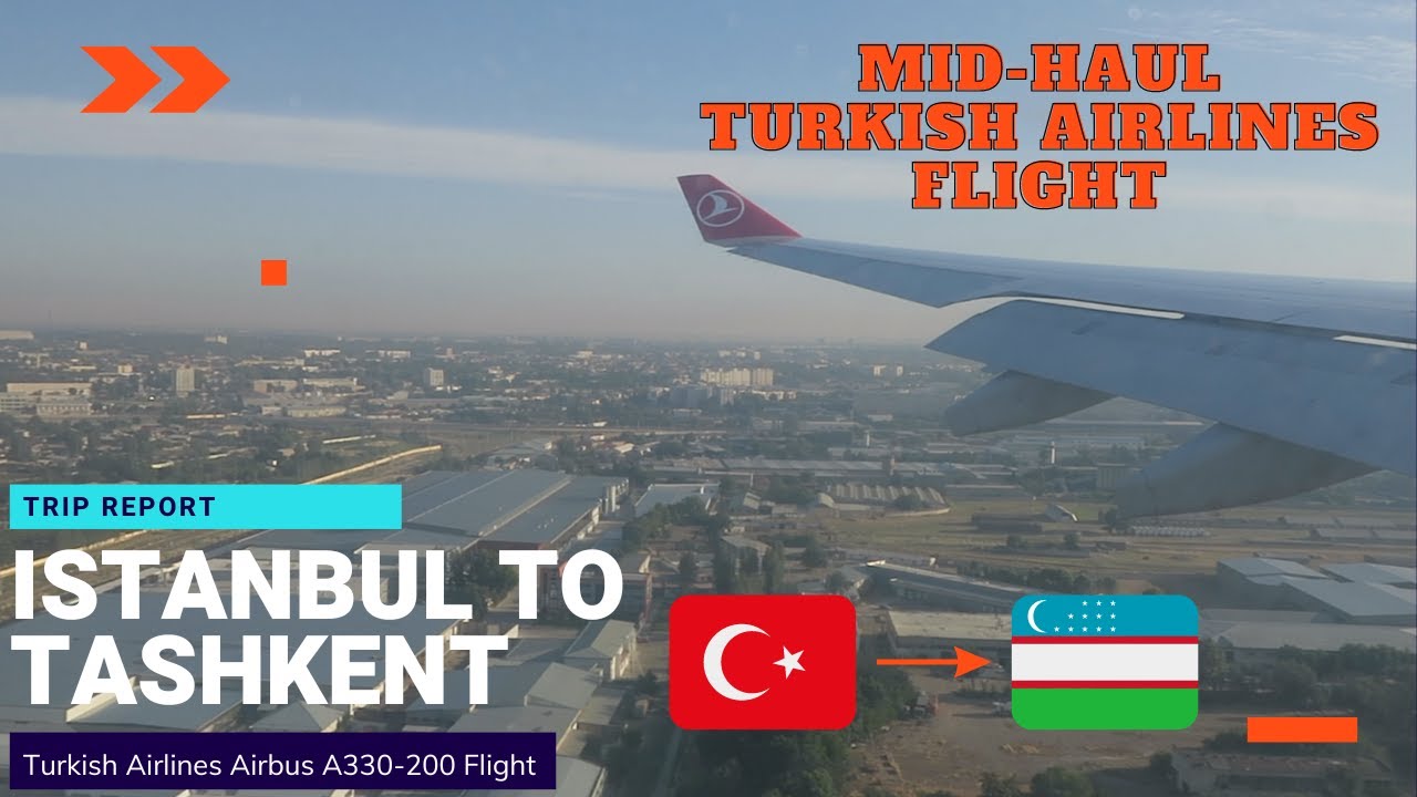 Trip Report | Turkish Airlines | Istanbul - Tashkent | Airbus A330-200 | (ECONOMY)