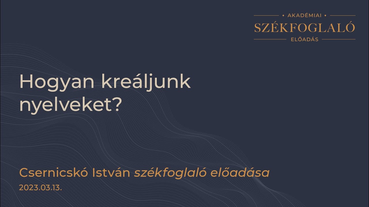 Csernicskó István székfoglaló előadása (2023.03.13.)