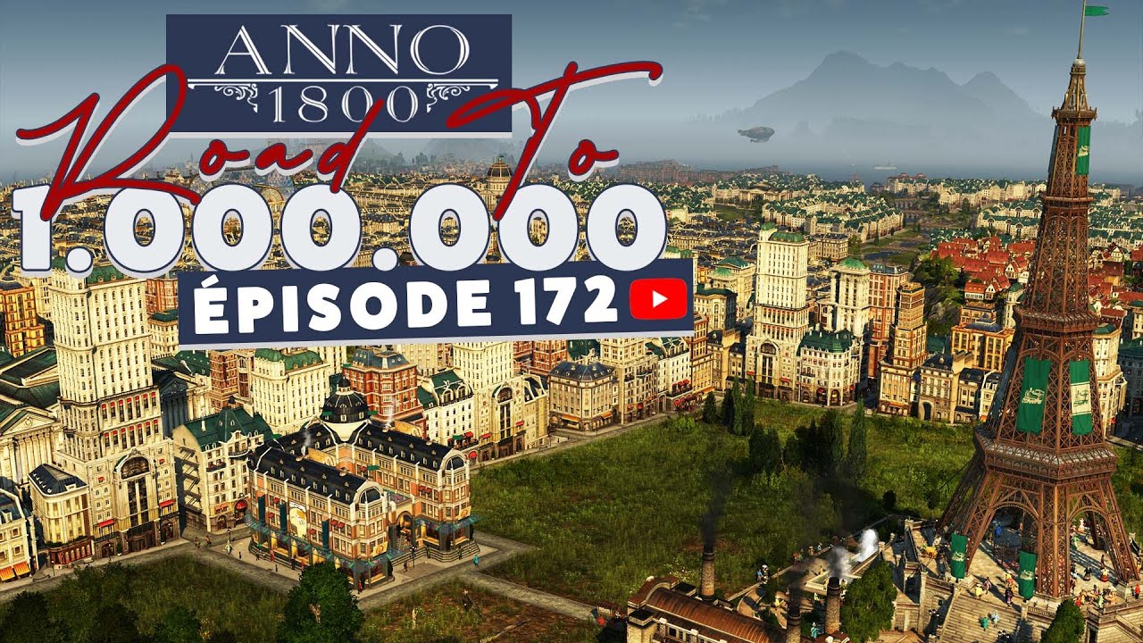 Road to 1 Million - #172 Gratte-ciels niveau 3 et production de laque - Anno 1800