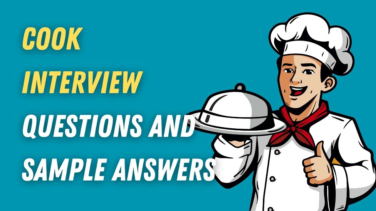Cook Interview Questions and Sample Answers