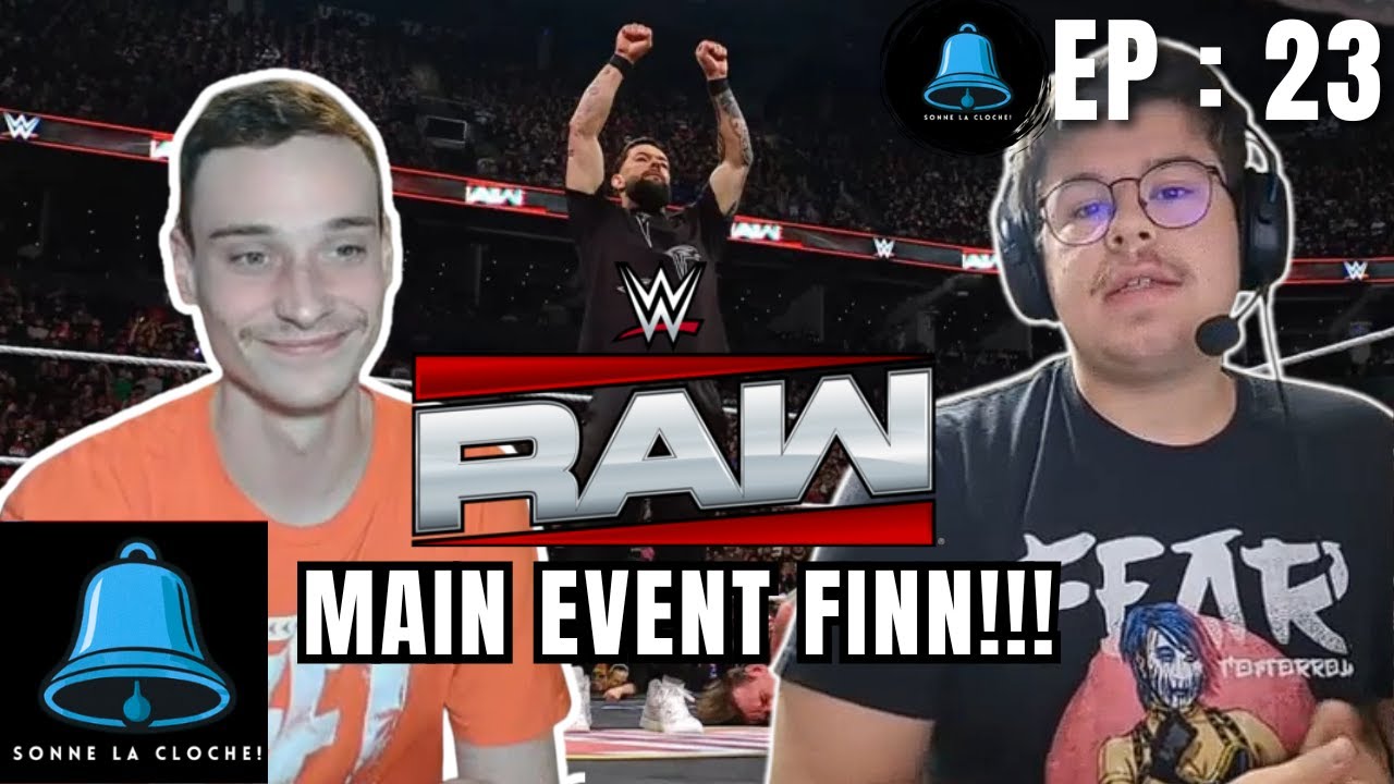 Sonne la cloche #23 : RAW à Toronto: Finn Bàlor enfin dans le main event picture