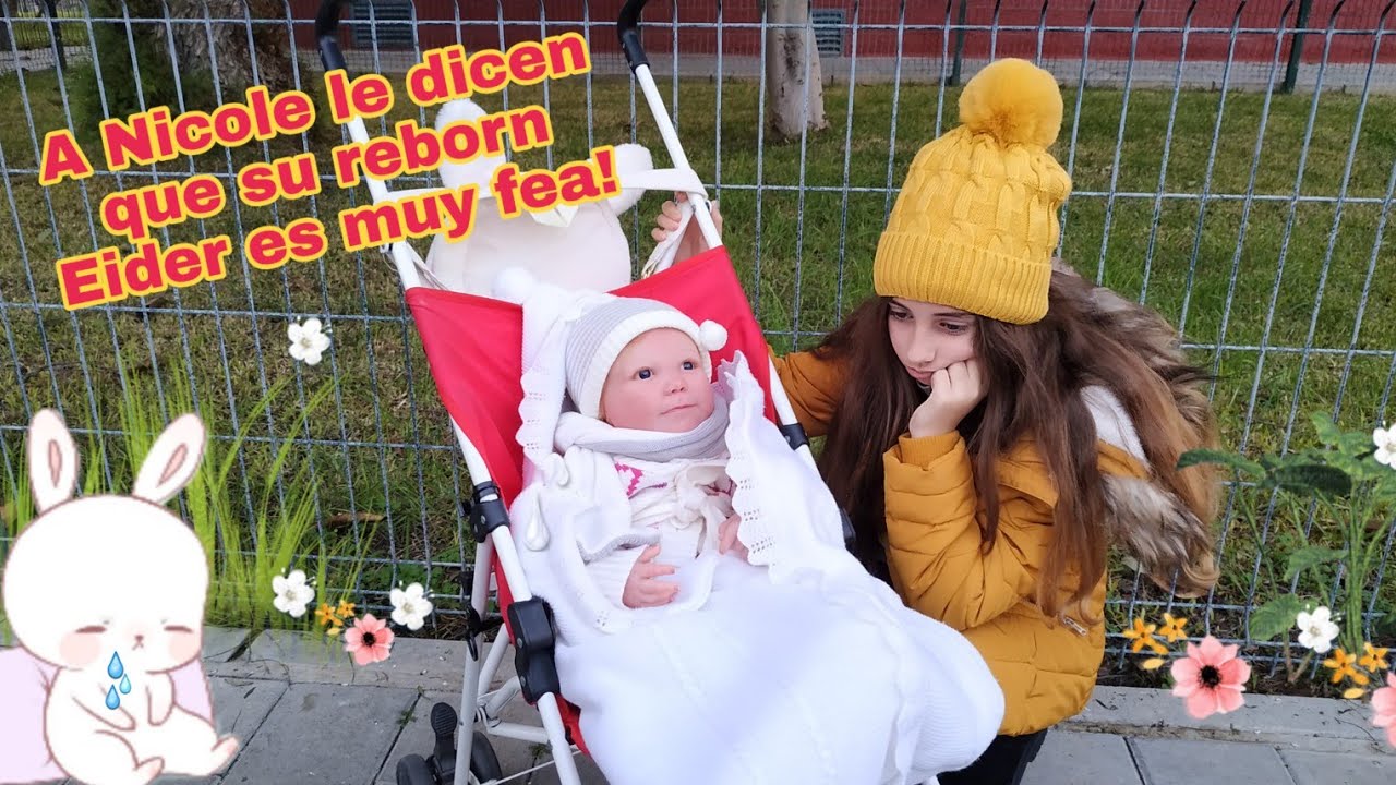 Reborn: A Nicole le dicen que su muñeca reborn Eider es muy fea
