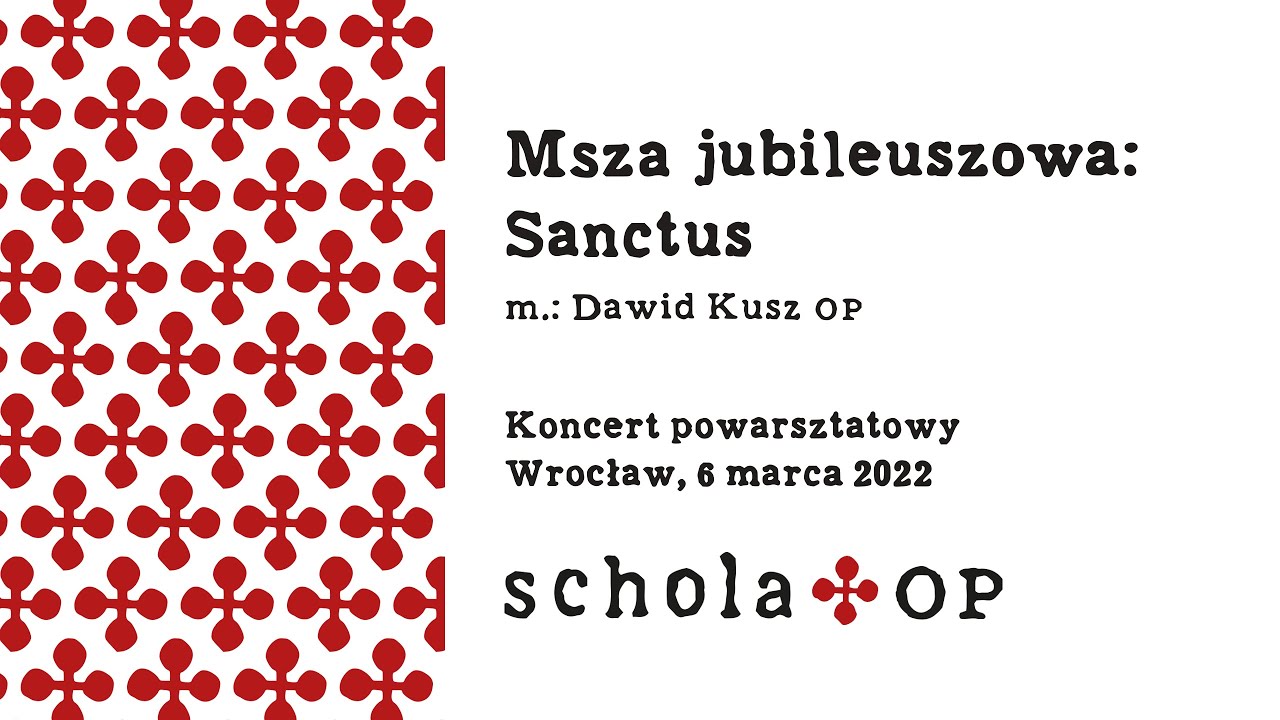 Msza jubileuszowa: Sanctus — Dawid Kusz OP | dyr. Dawid Kusz OP