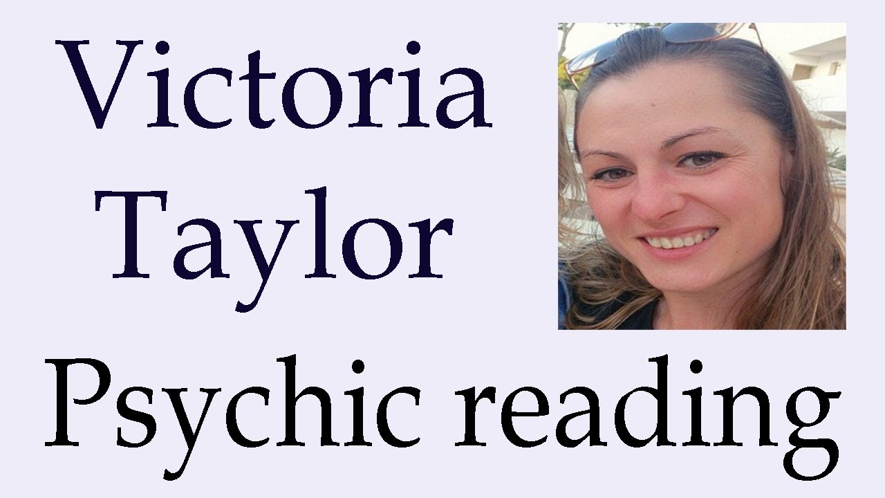 Missing person Victoria Taylor ~ Psychic reading