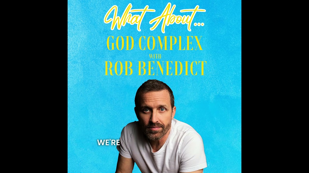 What About... God Complex PREVIEW w/Rob Benedict