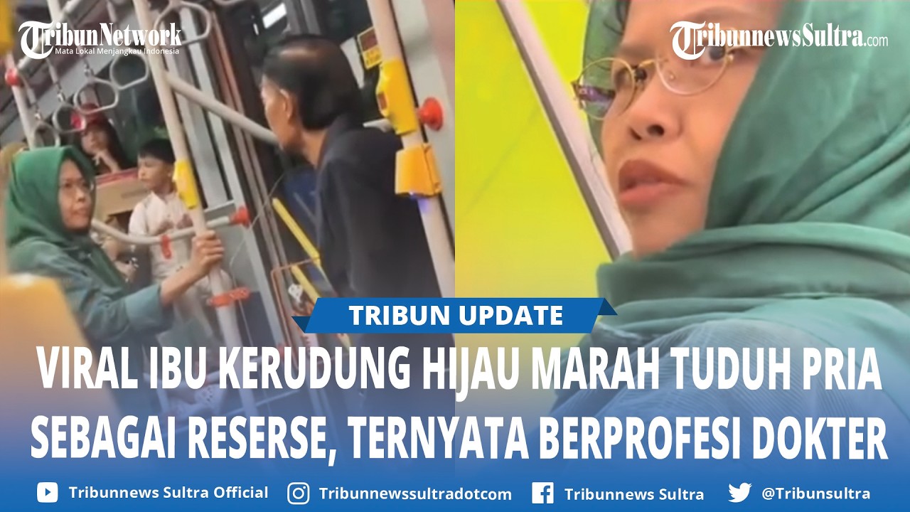 Sosok Ibu Kerudung Hijau Marah Tuduh Pria di Mal dan Bus Sebagai Reserse, Disebut Berprofesi Dokter