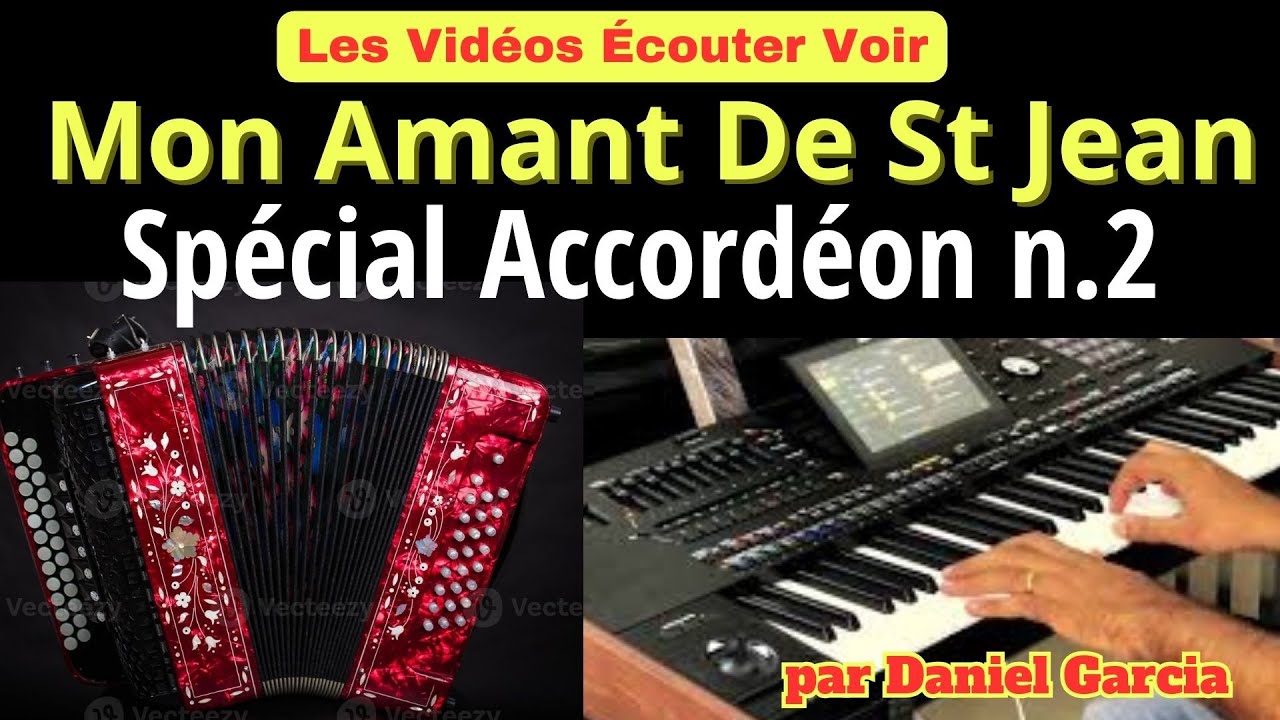 Mon Amant De Saint Jean, Spécial Accordéon,  Par  Daniel Garcia, Vidéo- Ecouter -Voir