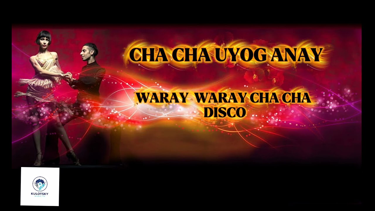 WARAY WARAY CHA CHA DISCO 