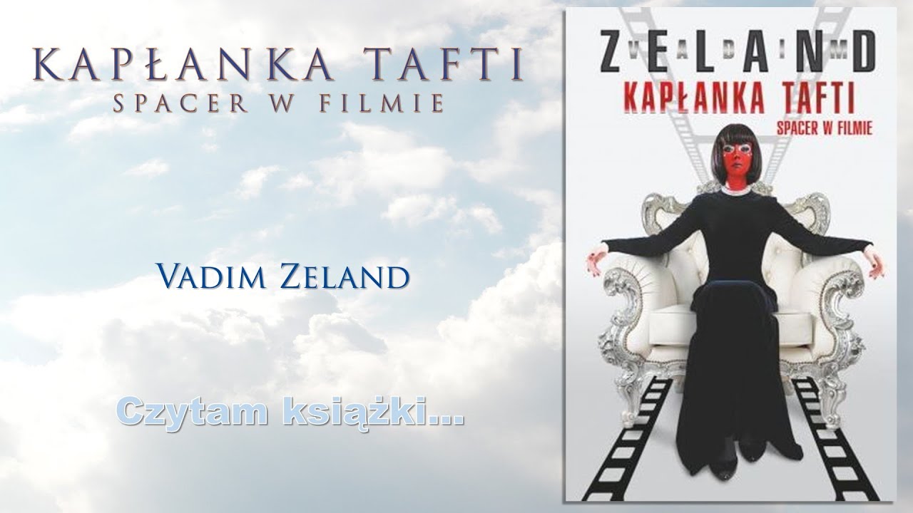 Odc. 123 - VADIM ZELAND - Kapłanka Tafti - Spacer w filmie