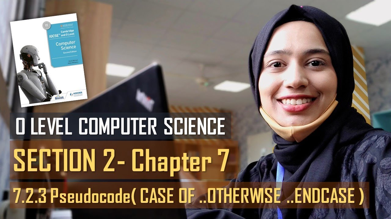 7.2.3 Pseudocode (CASE OF.. OTHERWISE.. ENDCASE) | CHAPTER 7 | SECTION B | O Level Computer Science