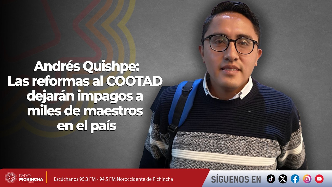 Andrés Quishpe I Las reformas al COOTAD dejarán impagos a miles de maestros en el país