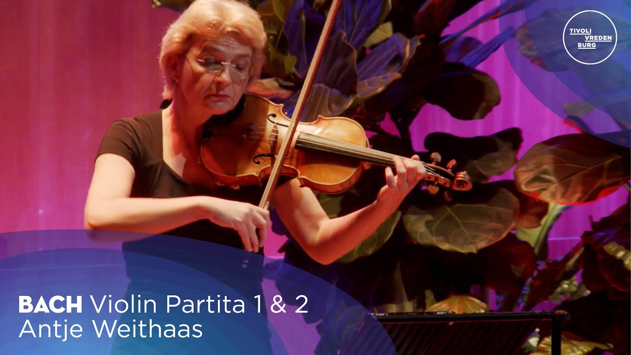Antje Weithaas | Bach: Violin Partita No. 1 & 2 | Live in TivoliVredenburg (2020)