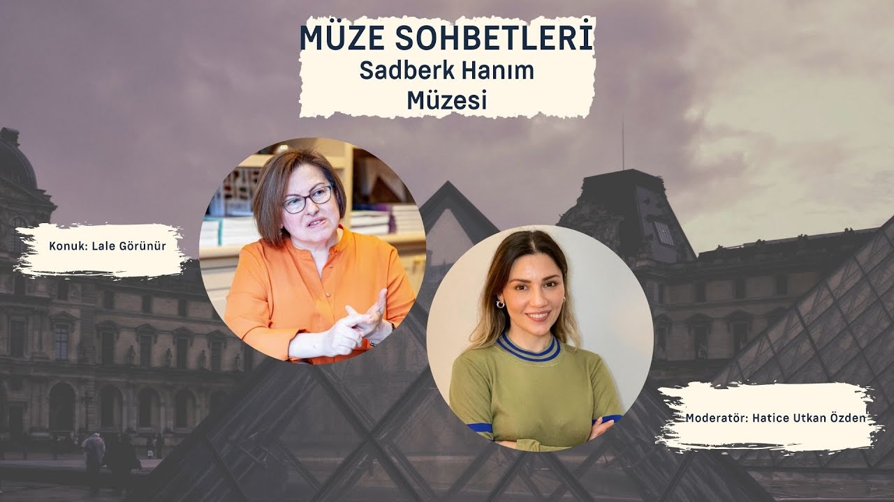 Müze Sohbetleri - Sadberk Hanım Müzesi