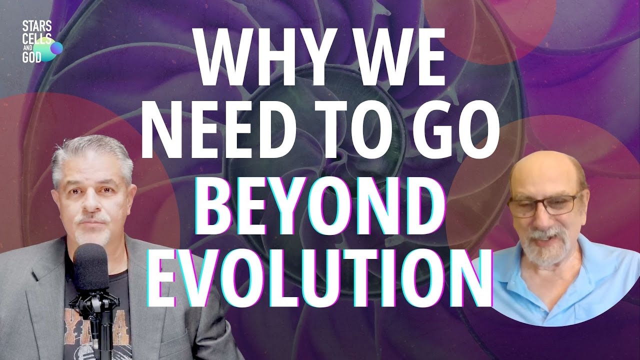 Why We Need to Go Beyond Evolution | Fazale 