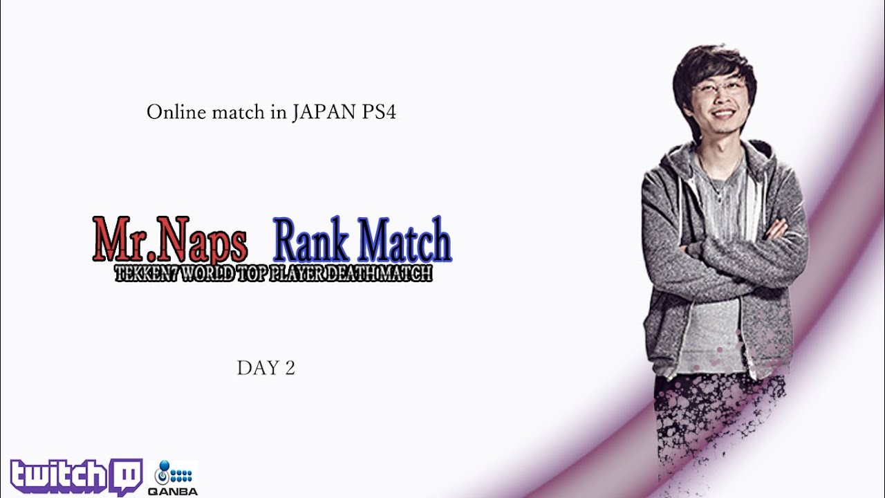 Mr.Naps played  PS4 Online match in Japan ~Day 2~