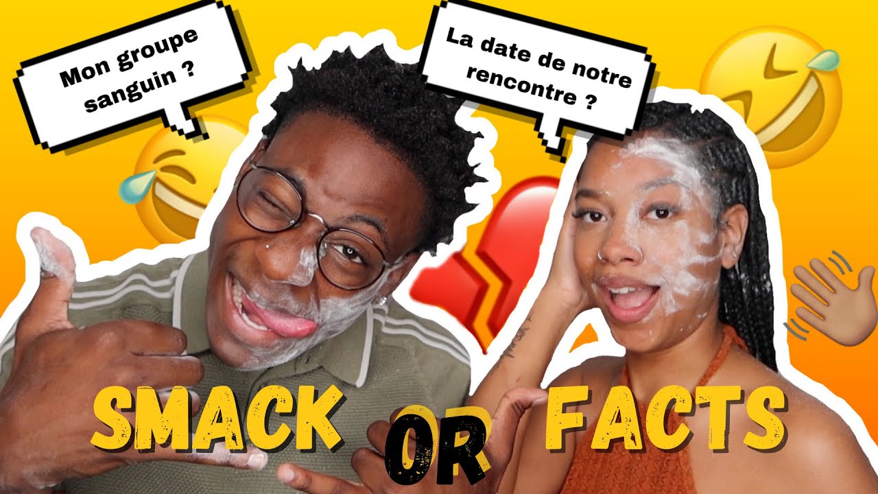 SMACKS OR FACTS | BIEN FARINÉ 👋🏽🤣