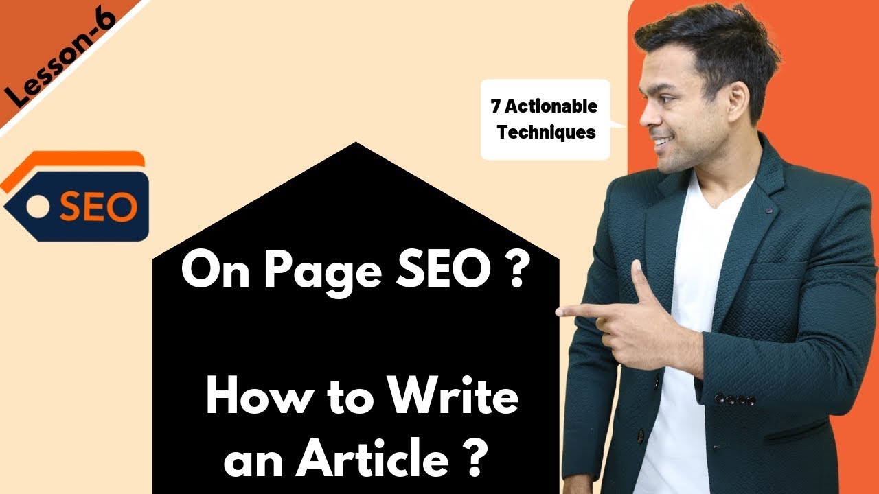 Lesson-6: What is SEO in 2020? - On page SEO and how to write an article like a pro | Ankur Aggarwal