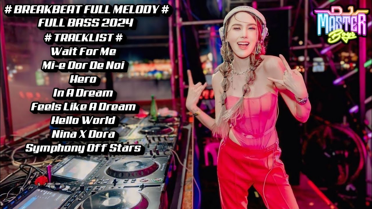 BREAKBEAT FULL MELODY TERBARU DAN TERBAIK SUPER HALU FULL BASS 2024 !!