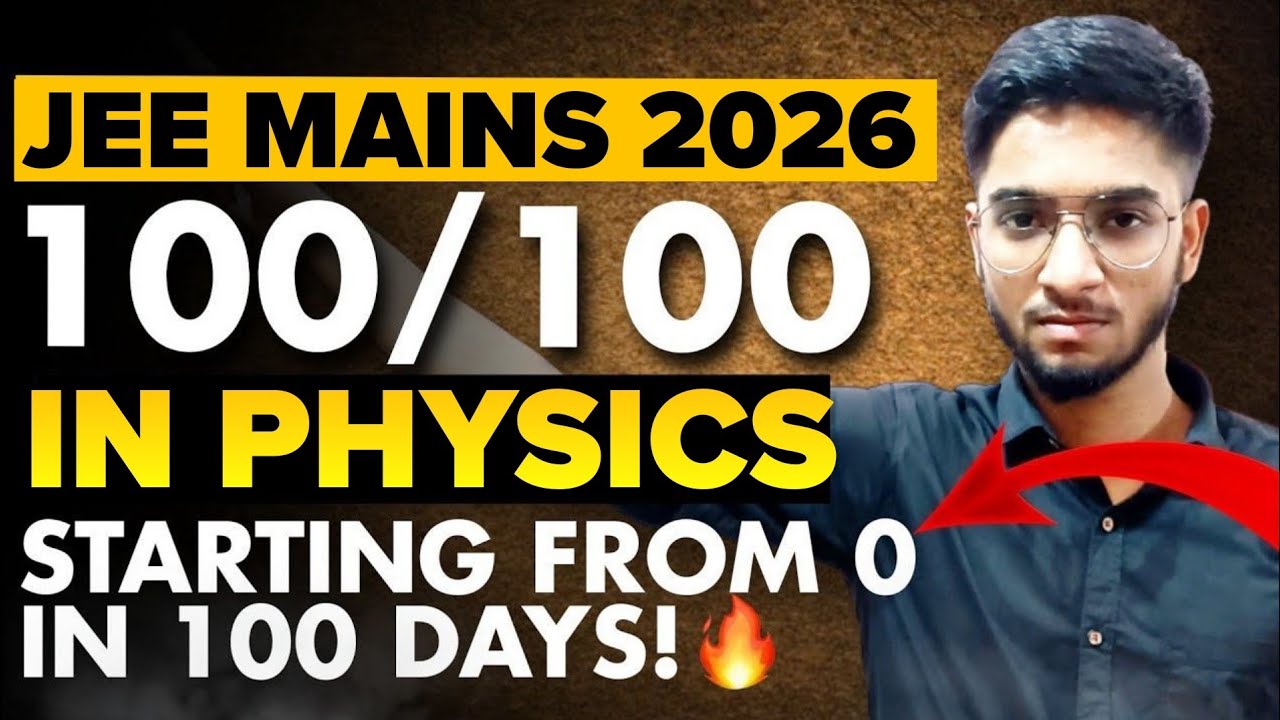JEE Mains 2026: Score 90/100 in physics - Complete roadmap🔥 + FREE Material💯