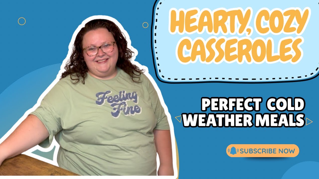 Cozy Casseroles || Perfect Cold Weather Meals || Hearty & Delicious 