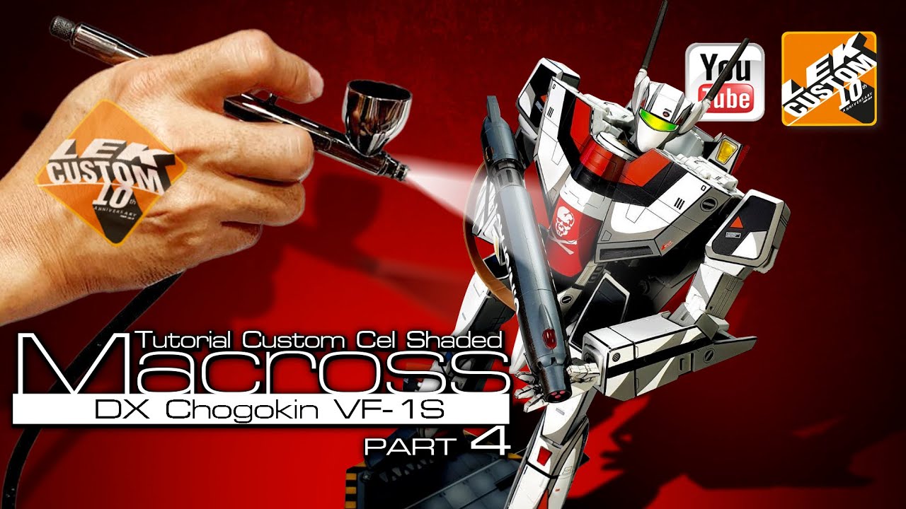 Tutorial  Part 4# Custom Cel Shaded DX Chogokin Macross VF-1S By LEK Custom Toys
