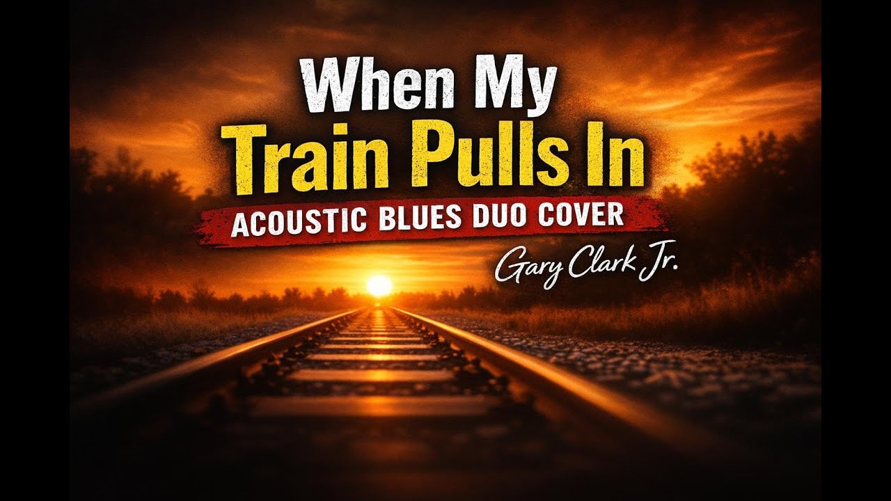 When My Train Pulls In – Acoustic Blues Duo Cover | Gary Clark Jr.