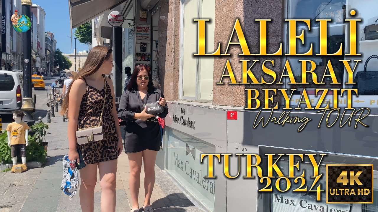 TURKEY 2024 4K WALKING TOUR AKSARAY-LALELI-BEYAZIT 4K WALKING TOUR FAKE MARKET AND BEATIFUL CITY
