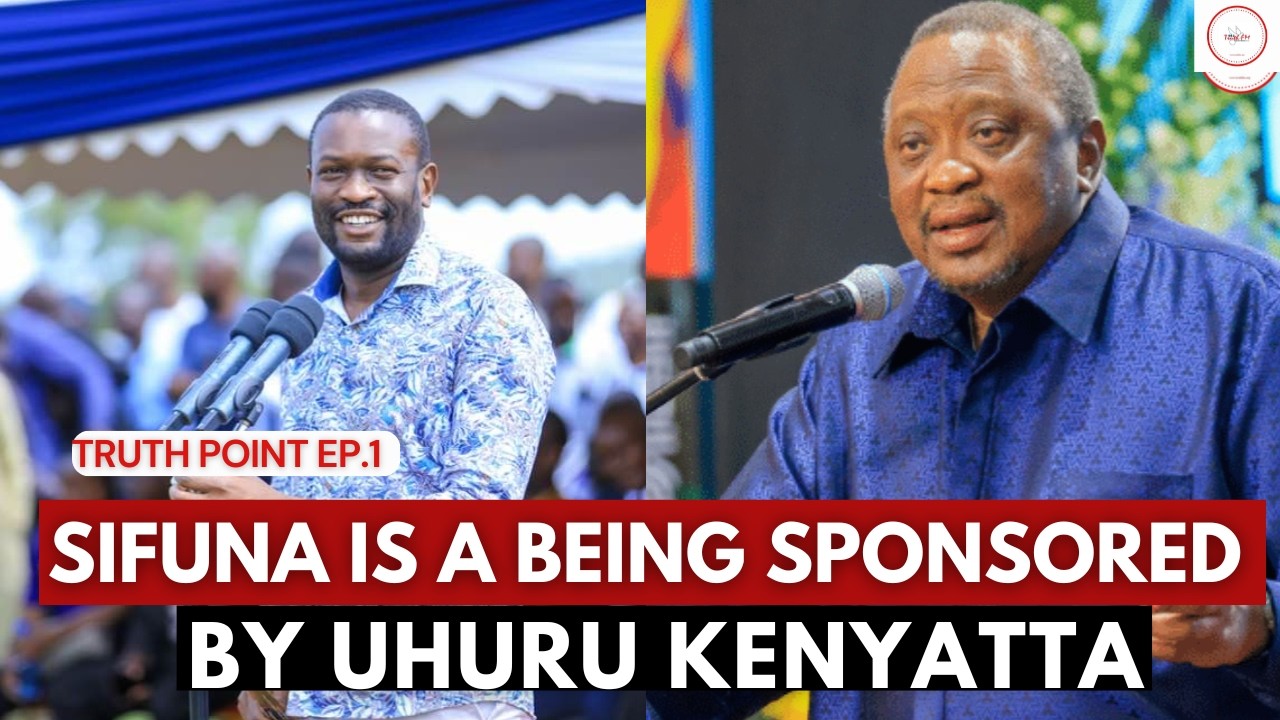 Sifuna is being Sponsored by Uhuru Kenyatta to Fight Ruto || TRUTH POINT EP.1